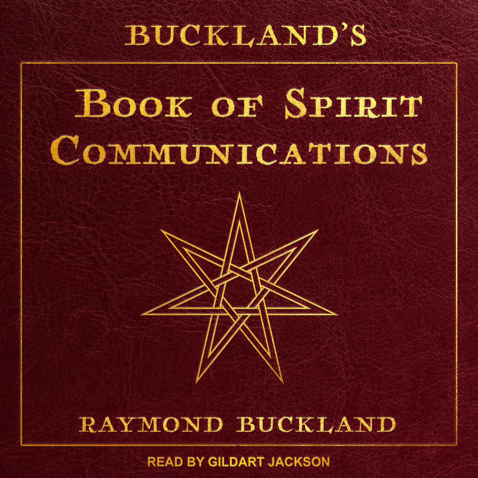 Bucklands Book of Spirit Communications Audiobook, by Raymond Buckland