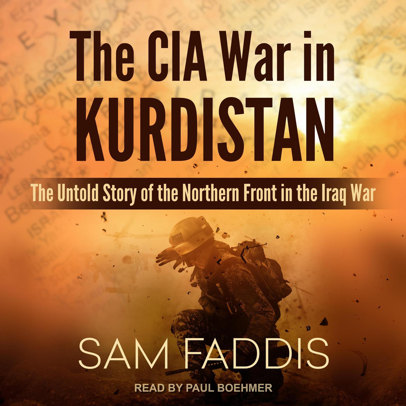 The CIA War in Kurdistan: The Untold Story of the Northern Front in the Iraq War Audiobook, by Sam Faddis