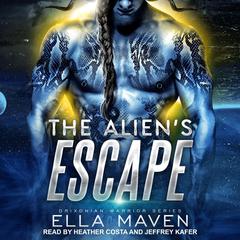 The Alien's Escape Audiobook, by Ella Maven