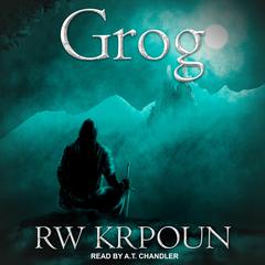 Grog Audiobook, by RW Krpoun
