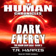 Dark Energy: Set in The Human Chronicles Universe Audiobook, by T. R. Harris