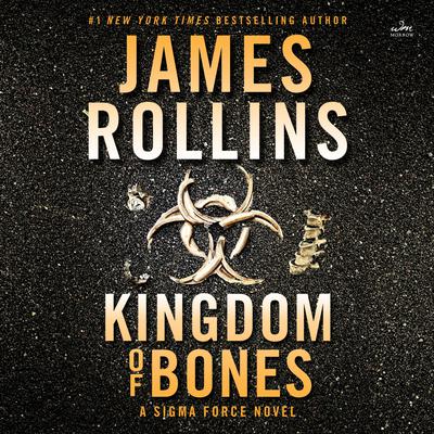 Kingdom of Bones: A Thriller Audiobook, by James Rollins
