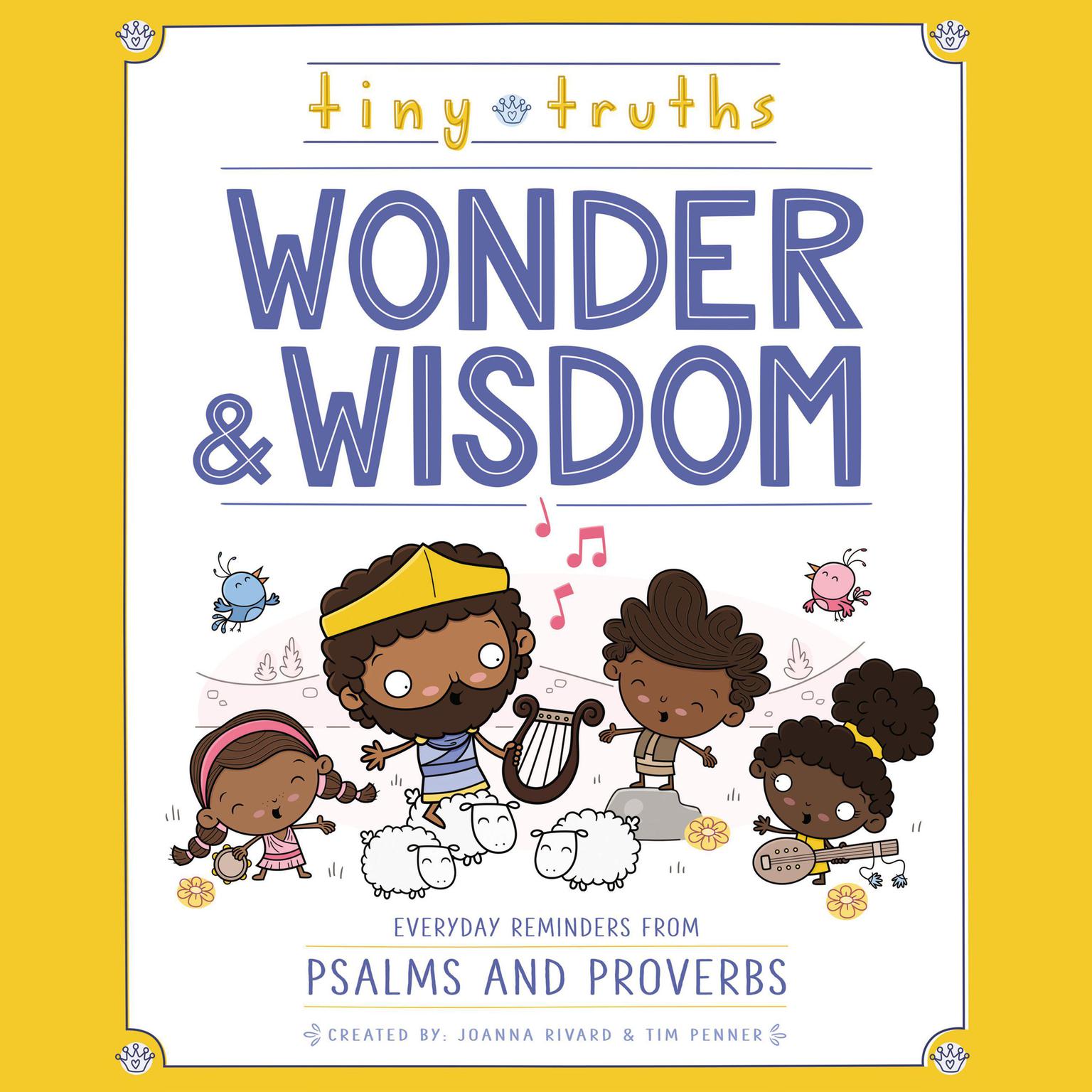 Tiny Truths Wonder and Wisdom: Everyday Reminders from Psalms and Proverbs Audiobook, by Joanna Rivard