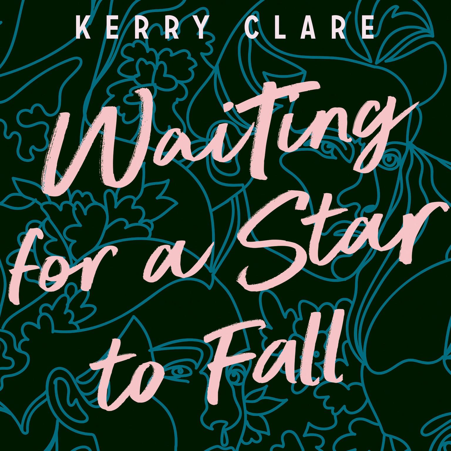 Waiting for a Star to Fall: A Novel Audiobook, by Kerry Clare
