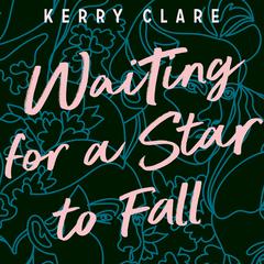 Waiting for a Star to Fall: A Novel Audiobook, by 