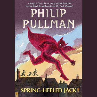 Spring-Heeled Jack Audiobook, by Philip Pullman