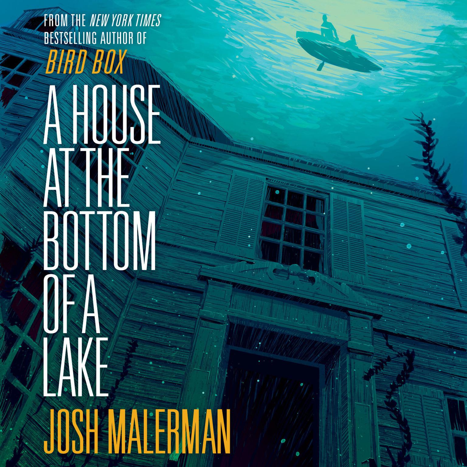 A House at the Bottom of a Lake Audiobook, by Josh Malerman