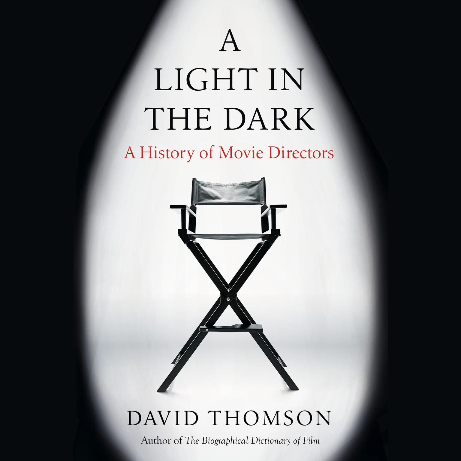 A Light in the Dark: A History of Movie Directors Audiobook, by David Thomson