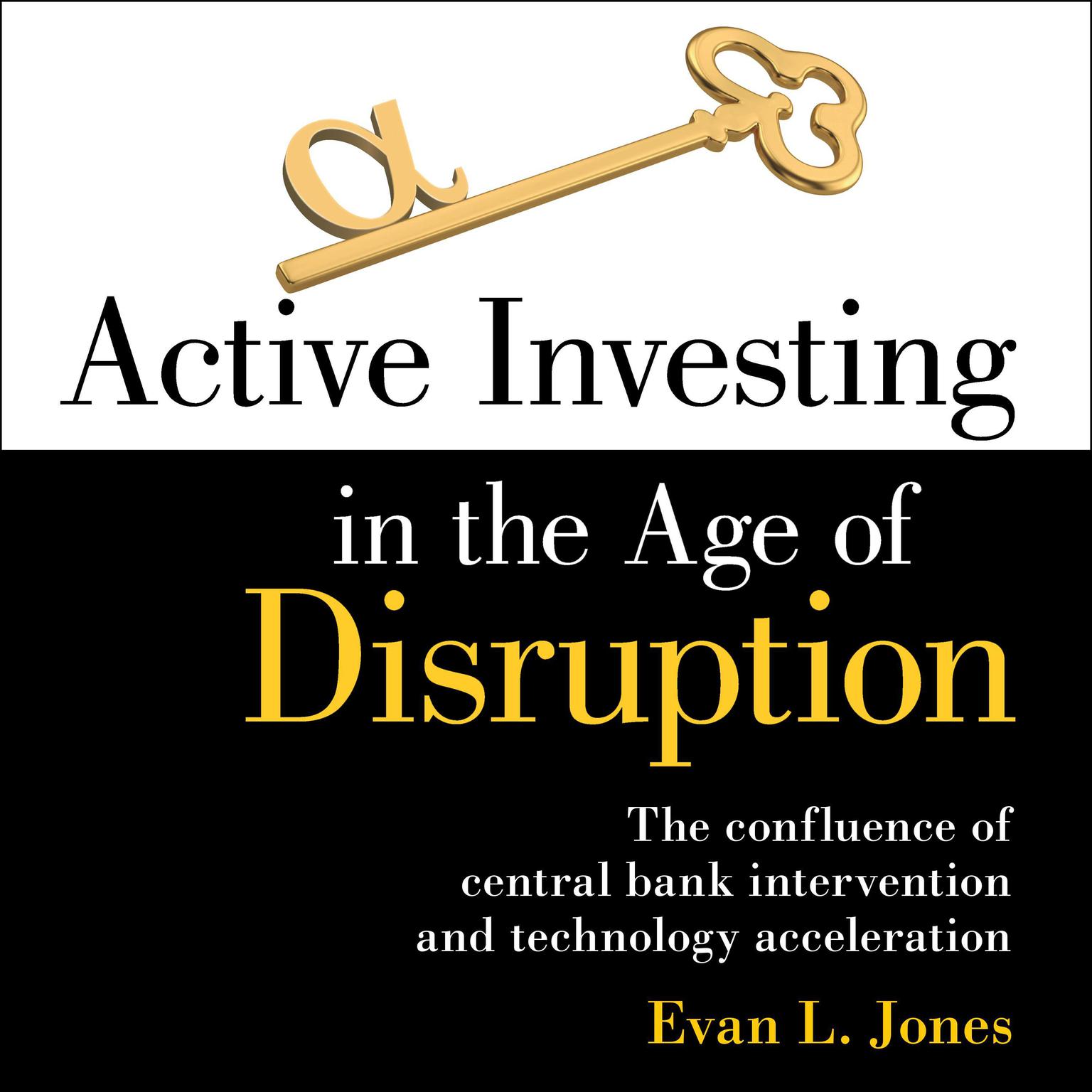 Active Investing in the Age of Disruption Audiobook, by Evan L. Jones
