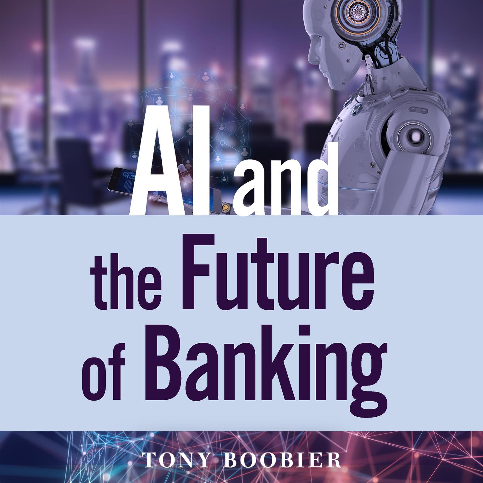 AI and the Future of Banking Audiobook, by Tony Boobier