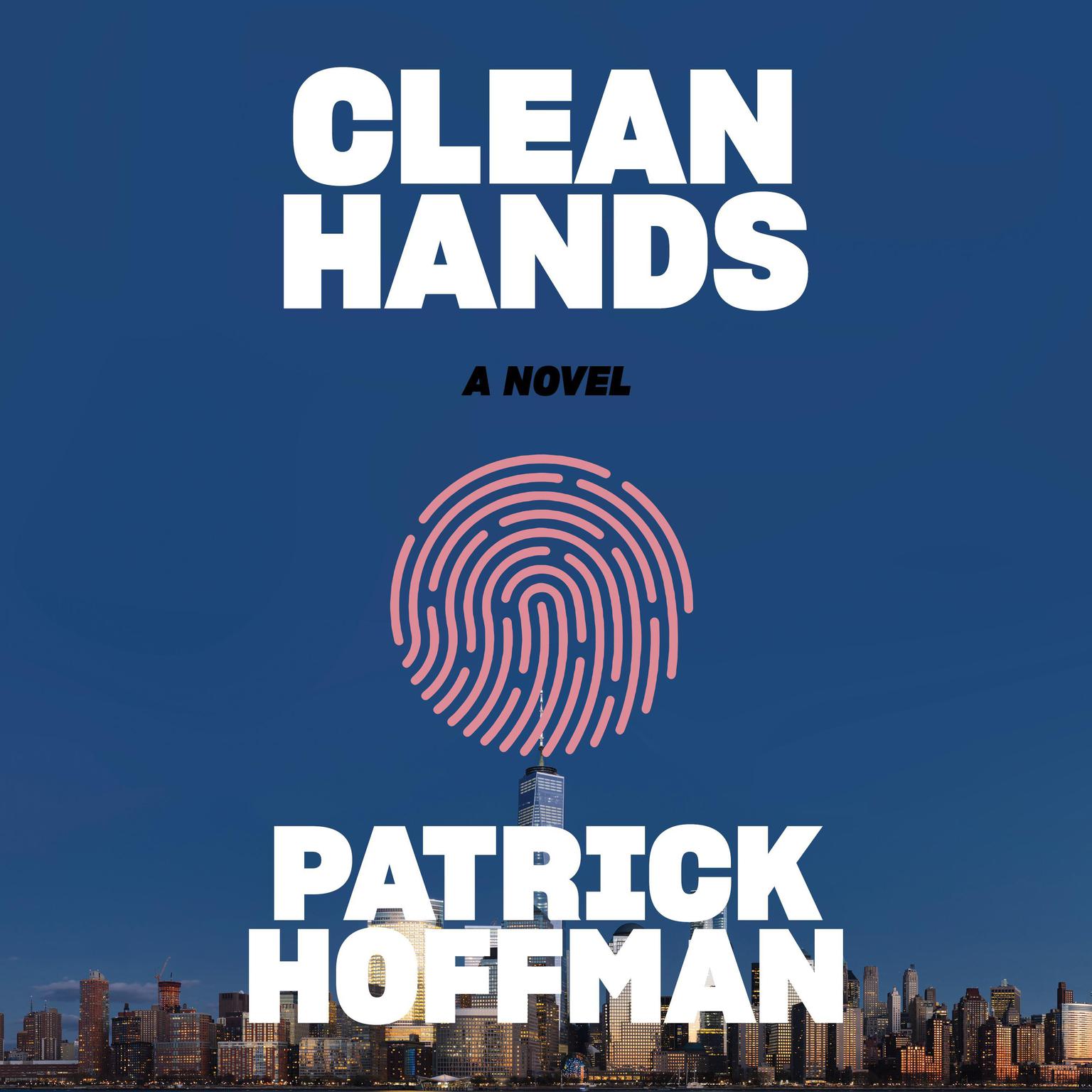 Clean Hands: A Novel Audiobook, by Patrick Hoffman