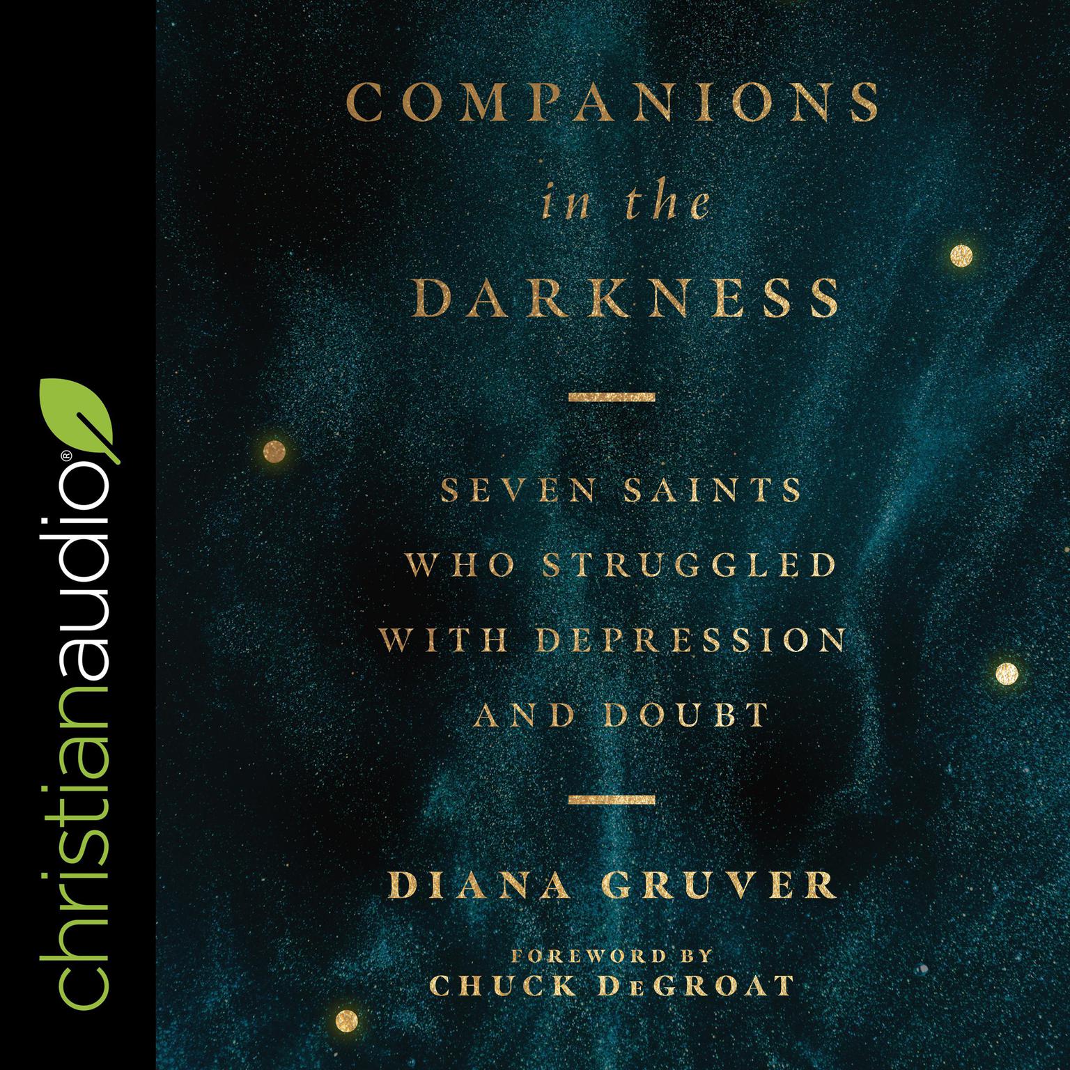 Companions in the Darkness: Seven Saints Who Struggled with Depression and Doubt Audiobook, by Diana Gruver