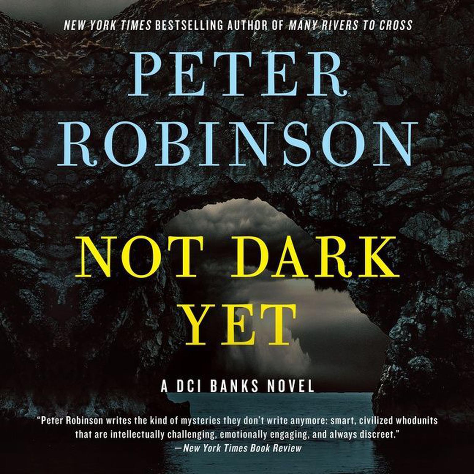 Not Dark Yet: A DCI Banks Novel Audiobook, by Peter Robinson