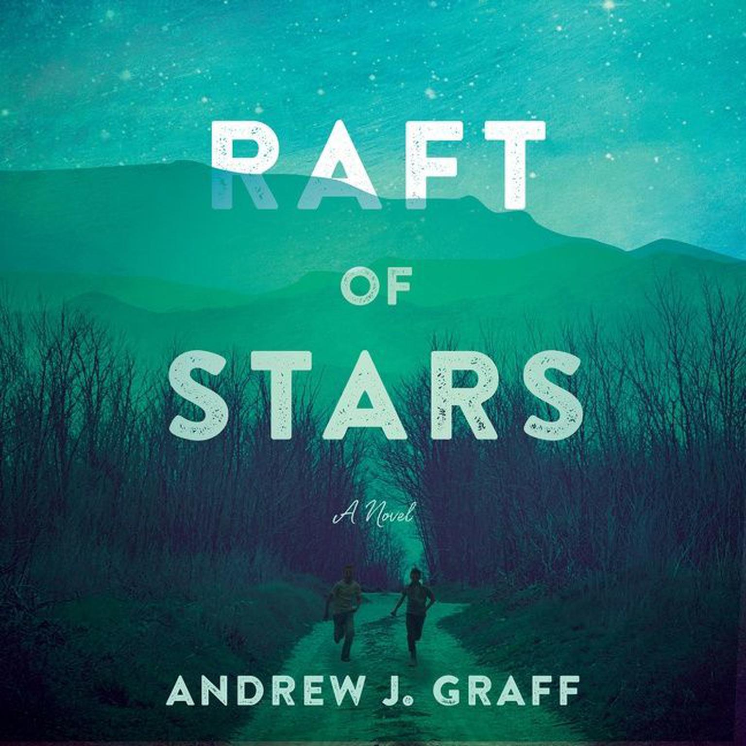 Raft of Stars: A Novel Audiobook, by Andrew J. Graff