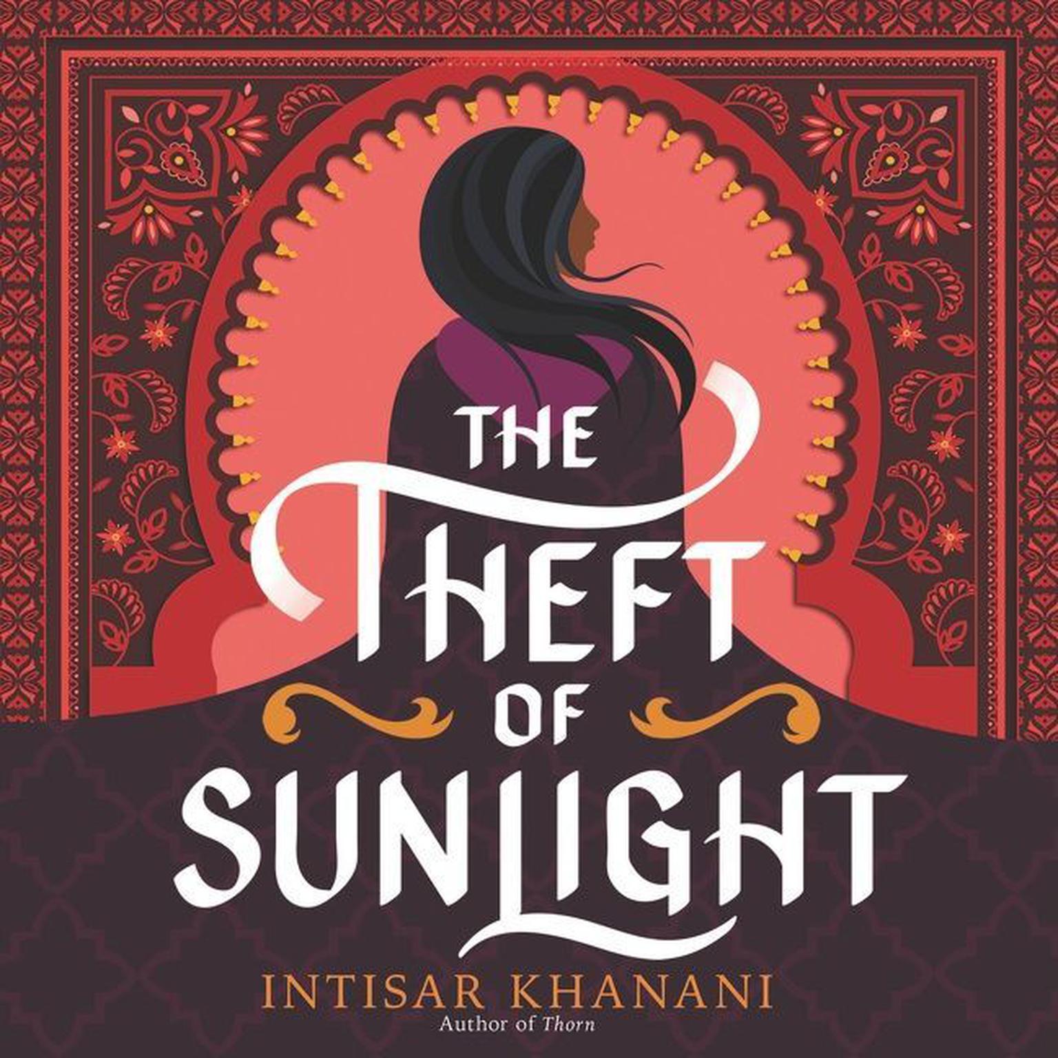 The Theft of Sunlight Audiobook, by Intisar Khanani