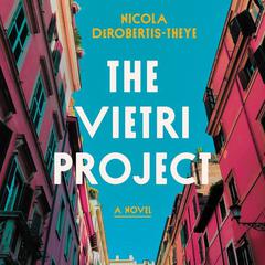 The Vietri Project: A Novel Audiobook, by Nicola DeRobertis-Theye