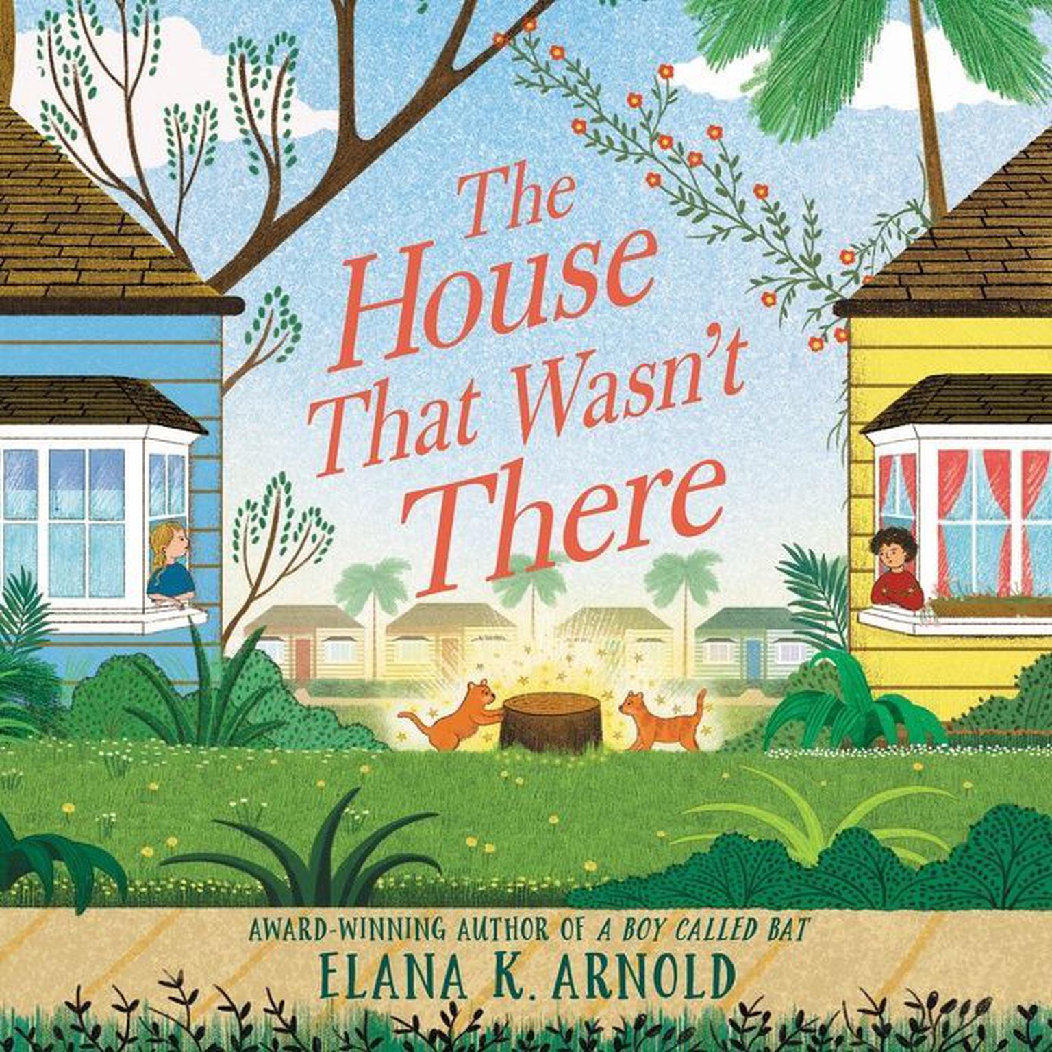 The House That Wasnt There Audiobook, by Elana K. Arnold
