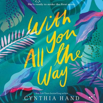 With You All the Way Audiobook, by Cynthia Hand