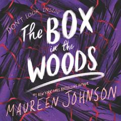 The Box in the Woods Audiobook, by Maureen Johnson