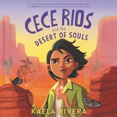 Cece Rios and the Desert of Souls Audiobook, by 