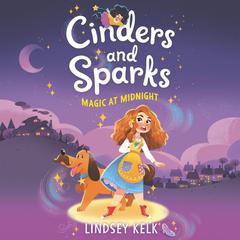 Cinders and Sparks #1: Magic at Midnight Audiobook, by Lindsey Kelk