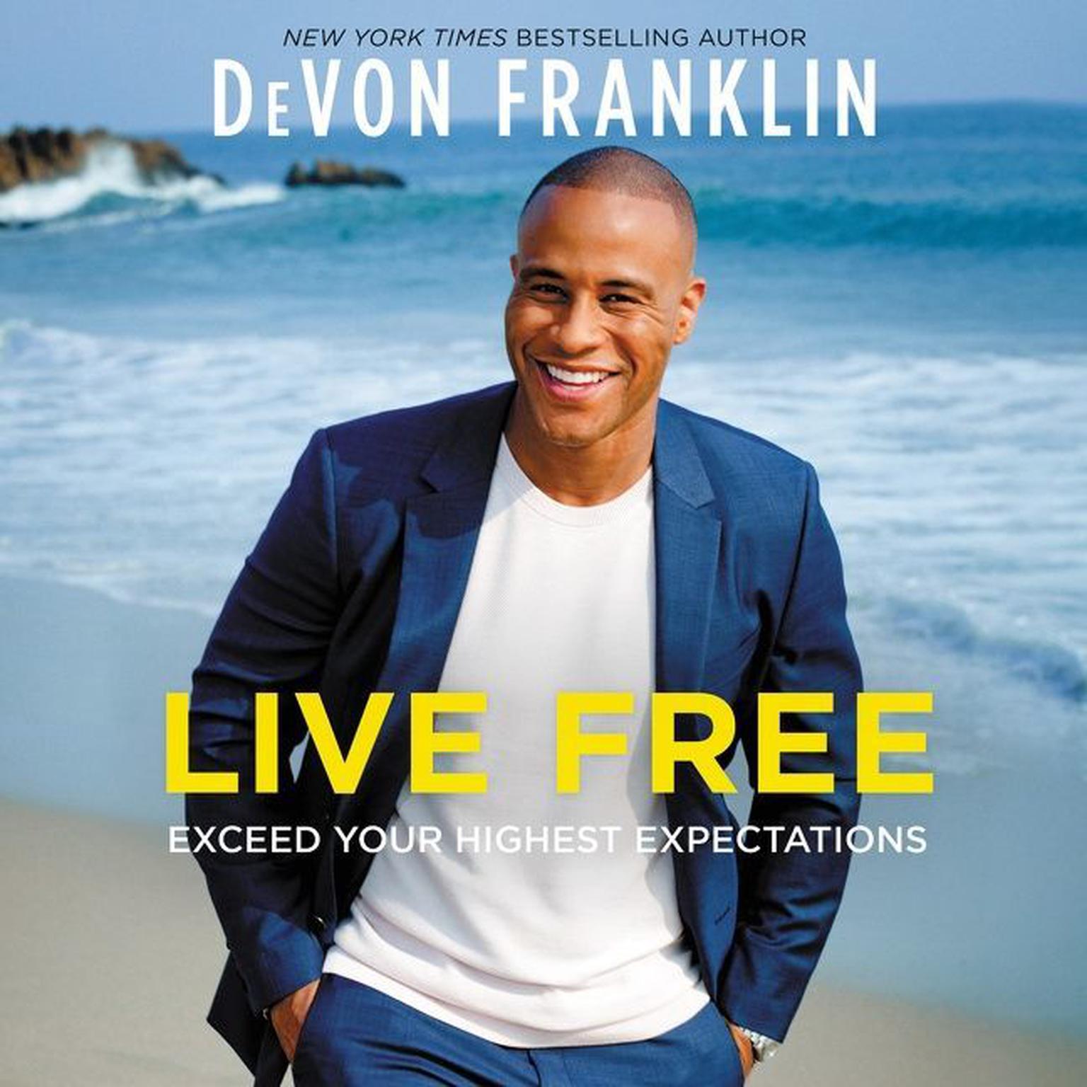 Live Free: Exceed Your Highest Expectations Audiobook, by DeVon Franklin