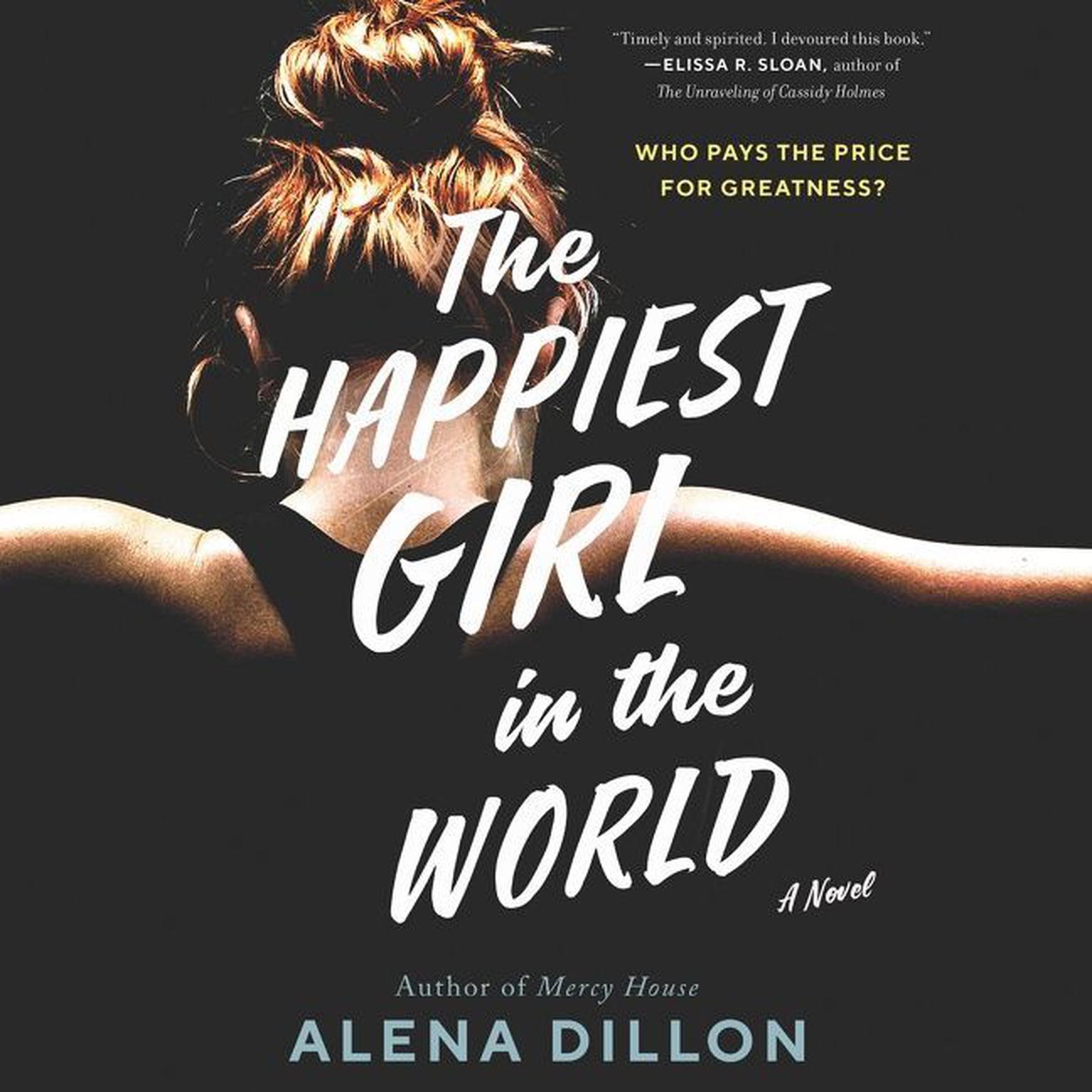 The Happiest Girl in the World: A Novel Audiobook, by Alena Dillon