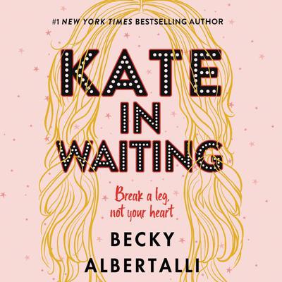 Kate in Waiting Audiobook, by Becky Albertalli