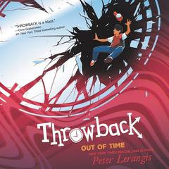 Throwback: Out of Time Audiobook, by Peter Lerangis