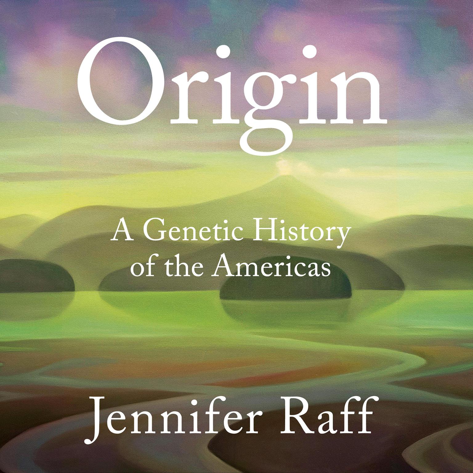 Origin: A Genetic History of the Americas Audiobook, by Jennifer Raff