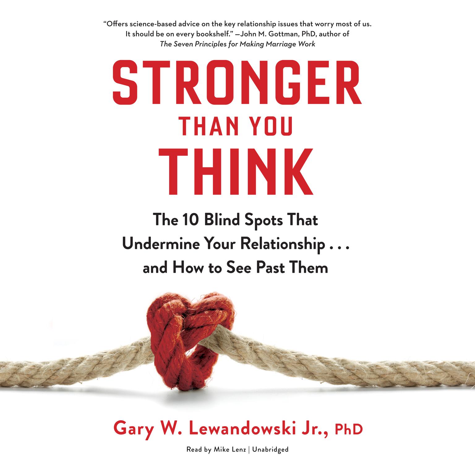 Stronger Than You Think: The 10 Blind Spots That Undermine Your Relationship...and How to See Past Them Audiobook, by Gary W. Lewandowski