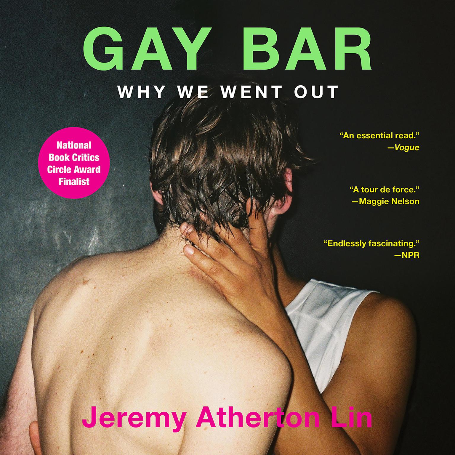 Gay Bar: Why We Went Out Audiobook, by Jeremy Atherton Lin