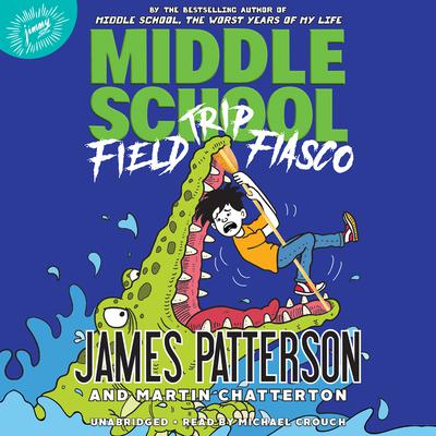 Middle School: Field Trip Fiasco Audiobook, by Martin Chatterton