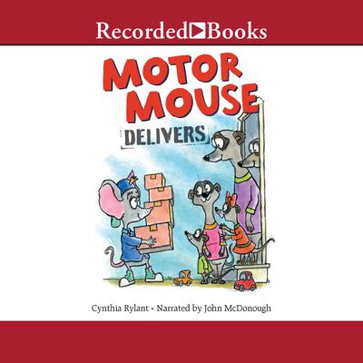 Motor Mouse Delivers Audiobook, by Cynthia Rylant