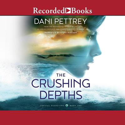 The Crushing Depths Audiobook, by Dani Pettrey