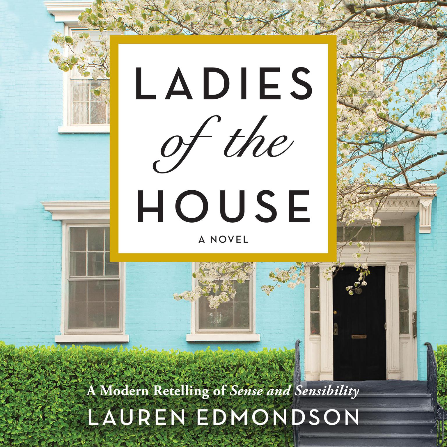Ladies of the House: A Novel Audiobook, by Lauren Edmondson