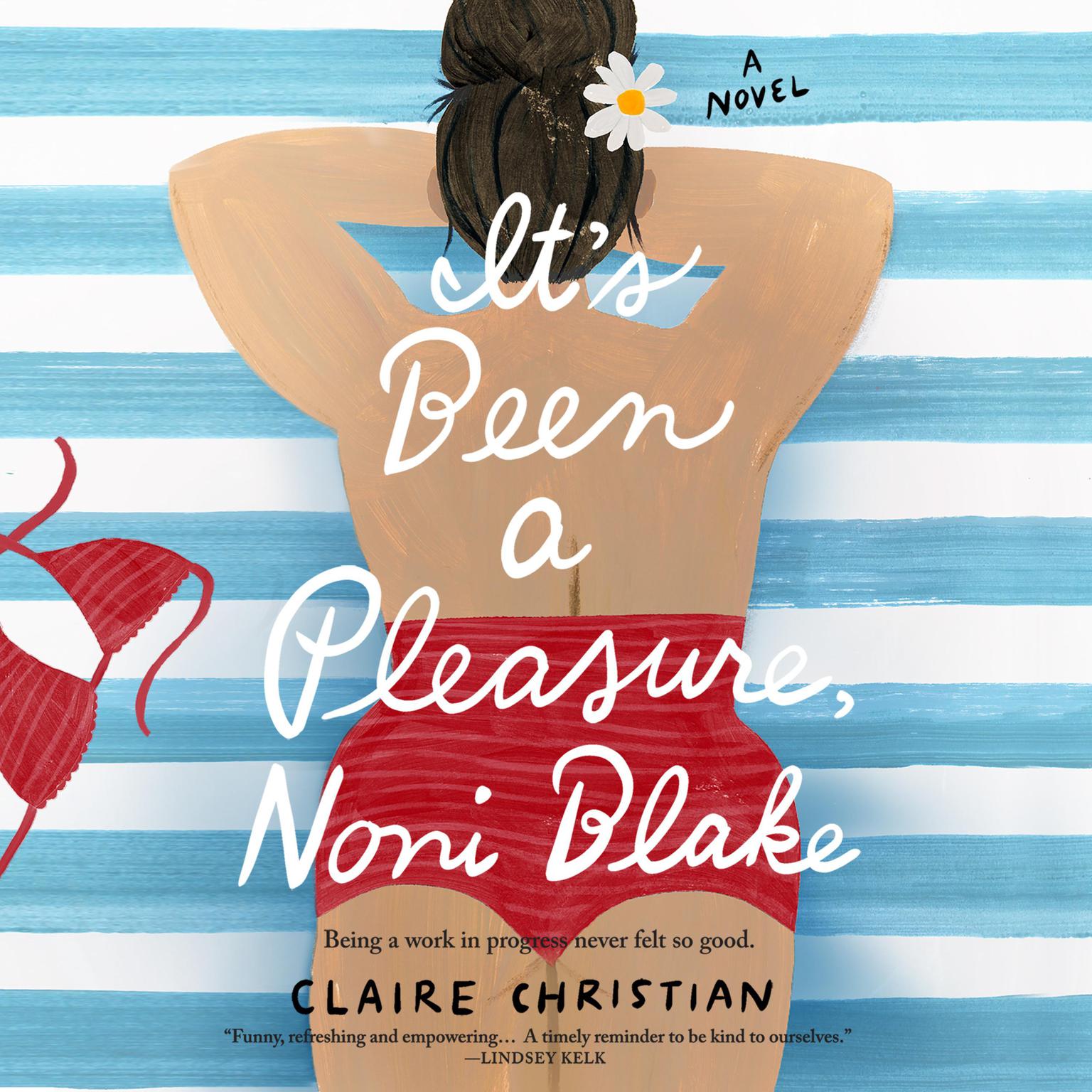 Its Been a Pleasure, Noni Blake: A Novel Audiobook, by Claire Christian