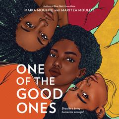 One of the Good Ones Audiobook, by Maika Moulite