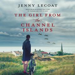 The Girl from the Channel Islands: A Novel Audiobook, by Jenny Lecoat