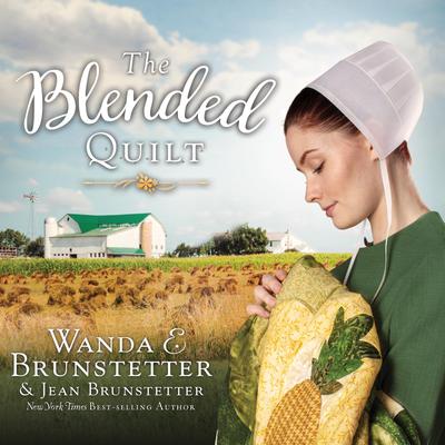 The Blended Quilt Audiobook, by Wanda E. Brunstetter
