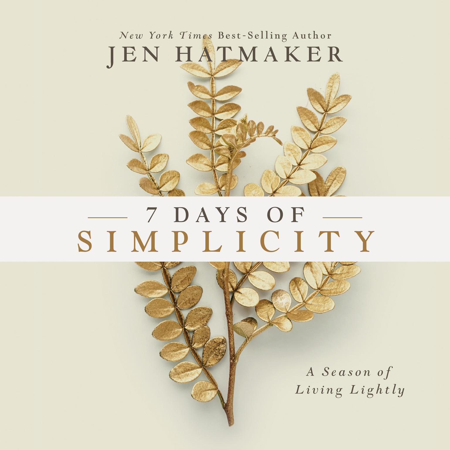 7 Days of Simplicity: A Season of Living Lightly Audiobook, by Jen Hatmaker