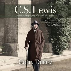 C.S. Lewis: A Biography of Friendship Audiobook, by Colin Duriez
