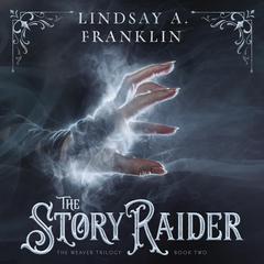 The Story Raider Audiobook, by Lindsay A Franklin