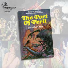 The Port of Peril Audiobook, by Otis Adelbert Kline