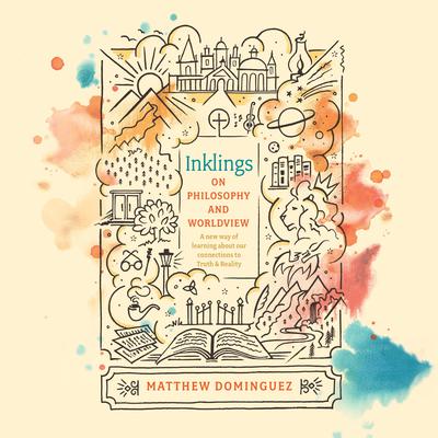 Inklings on Philosophy and Worldview Audiobook, by Matthew Dominguez