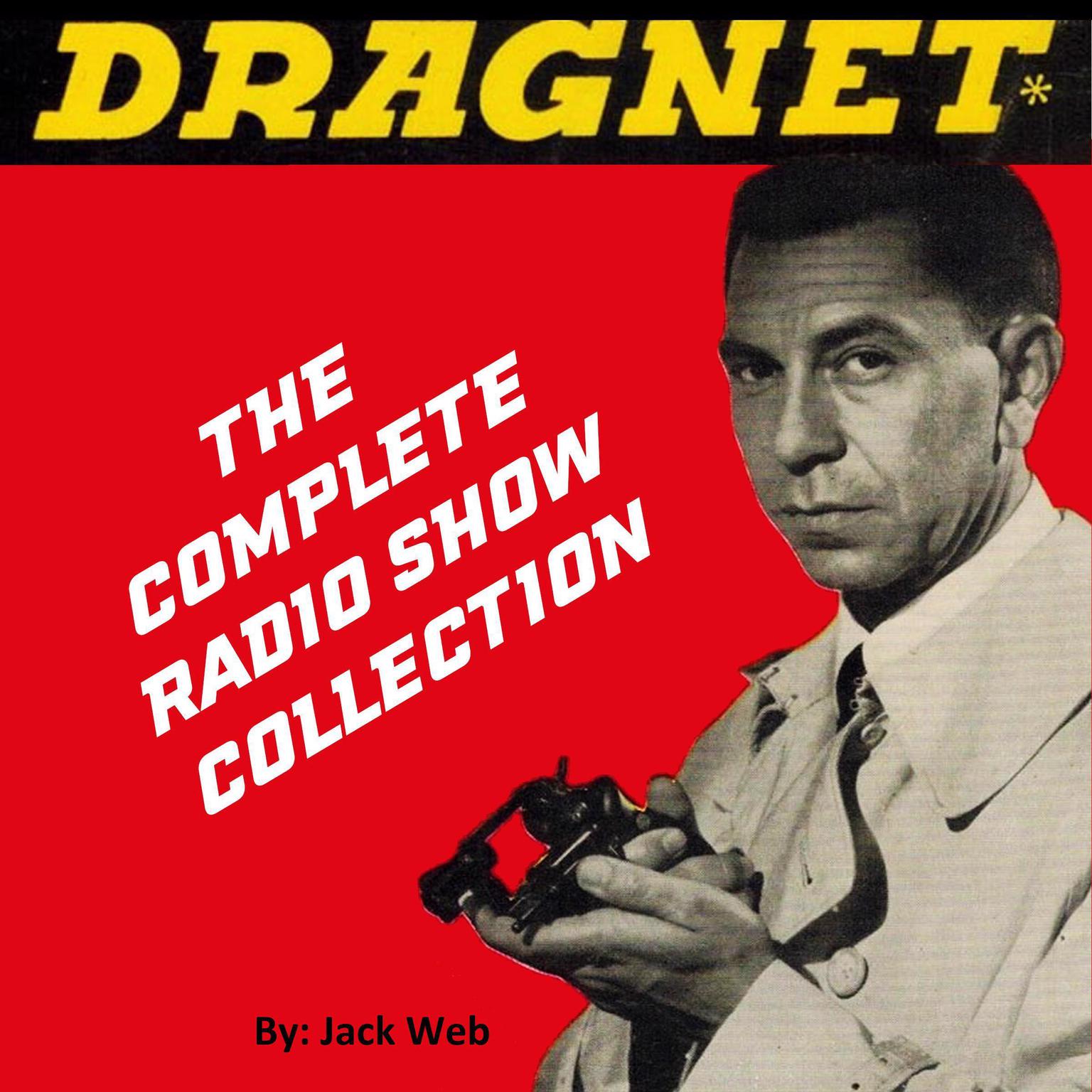 Dragnet - Old Time Radio Audiobook, by Jack Webb