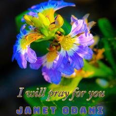 I Will Pray for You Audiobook, by Janet Odani