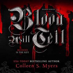 Blood Will Tell:The Blood Is the Key Audiobook, by Colleen S. Myers