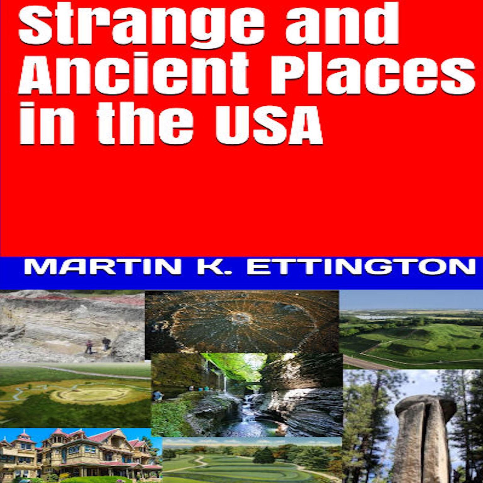 Strange and Ancient Places in the USA Audiobook, by Martin K. Ettington