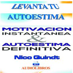 Motivación instantánea & Autoestima definitiva Audiobook, by Nico Quindt